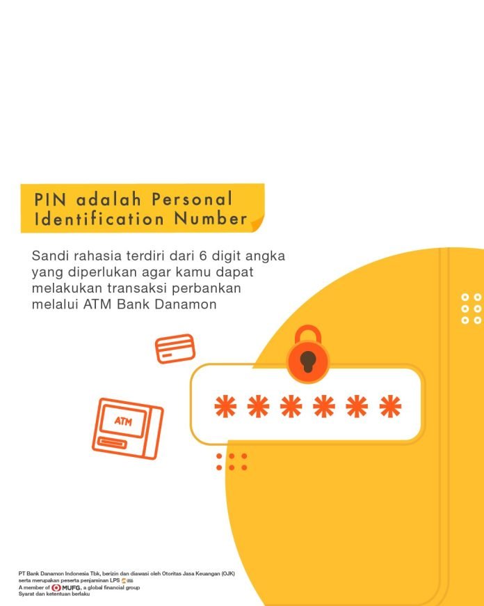 Ingatkan Jangan Kasih Celah Modus Penipuan, Danamon Imbau Nasabah Jaga Kerahasiaan PIN