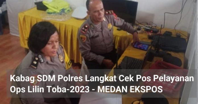 Kabag SDM Polres Langkat Cek Pos Pelayanan Ops Lilin Toba-2023