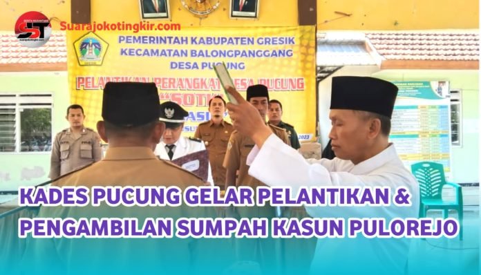 Pemdes Pucung Gelar Pelantikan Dan Pengabilan Sumpah Jabatan Kasun Pulorejo