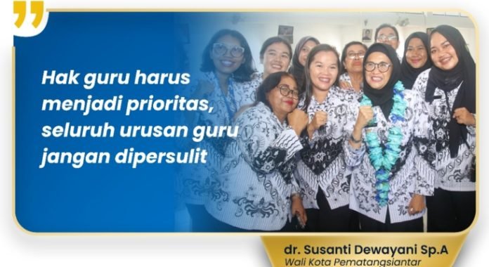 Wali Kota Pematang Siantar Minta Urusan Guru Tidak Dipersulit